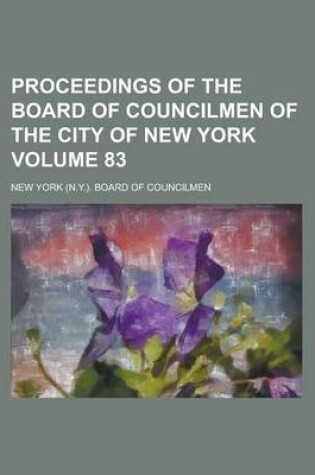 Cover of Proceedings of the Board of Councilmen of the City of New York Volume 83