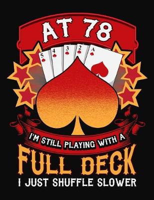 Book cover for At 78 I'm Still Playing With A Full Deck I Just Shuffle Slower