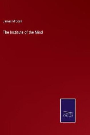 Cover of The Institute of the Mind