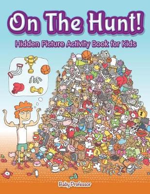 Book cover for On The Hunt! Hidden Picture Activity Book for Kids