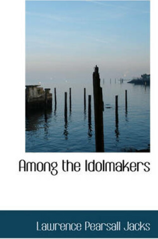 Cover of Among the Idolmakers