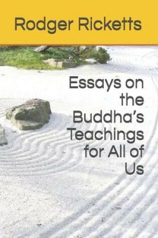 Cover of Essays on the Buddha's Teachings for All of Us