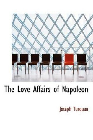 Cover of The Love Affairs of Napoleon