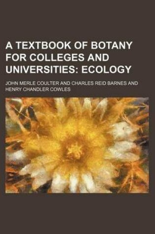 Cover of A Textbook of Botany for Colleges and Universities; Ecology