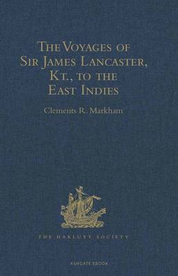 Cover of The Voyages of Sir James Lancaster, Kt., to the East Indies