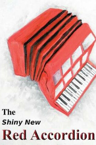 Cover of The Shiny New Red Accordion