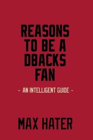 Cover of Reasons To Be A DBacks Fan