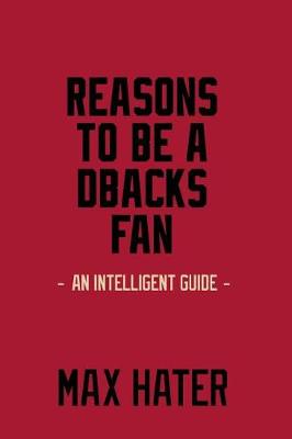 Book cover for Reasons To Be A DBacks Fan