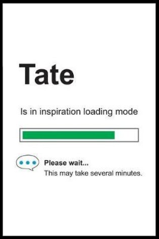 Cover of Tate is in Inspiration Loading Mode