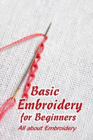 Cover of Basic Embroidery for Beginners