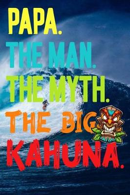 Book cover for Father.The Man.The Myth.The Big Kahuna