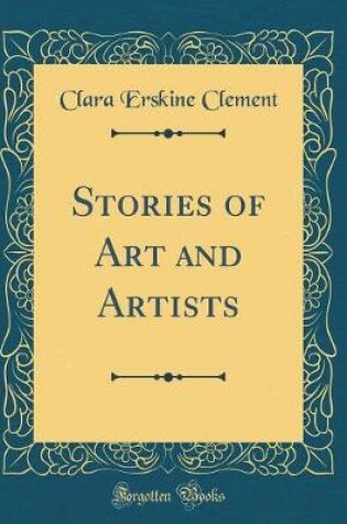 Cover of Stories of Art and Artists (Classic Reprint)