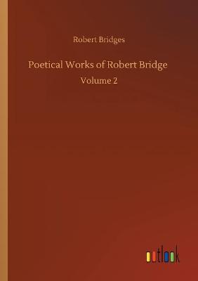 Book cover for Poetical Works of Robert Bridge