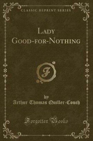 Cover of Lady Good-For-Nothing (Classic Reprint)