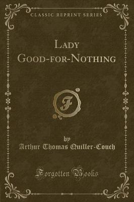 Book cover for Lady Good-For-Nothing (Classic Reprint)