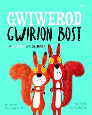 Book cover for Gwiwerod Gwirion Bost / Squirrels Who Squabbled, The