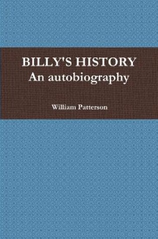 Cover of BILLY'S HISTORY - An autobiography
