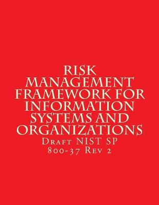 Book cover for Risk Management Framework for Information Systems and Organizations