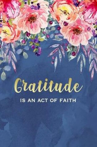Cover of Gratitude Is An Act Of Faith