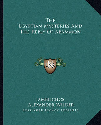 Book cover for The Egyptian Mysteries and the Reply of Abammon