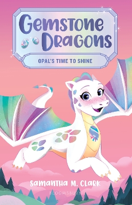 Book cover for Gemstone Dragons 1: Opal's Time to Shine