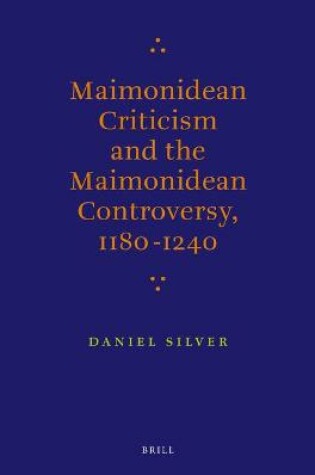 Cover of Maimonidean Criticism and the Maimonidean Controversy, 1180-1240