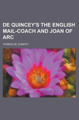 Cover of de Quincey's the English Mail-Coach and Joan of Arc