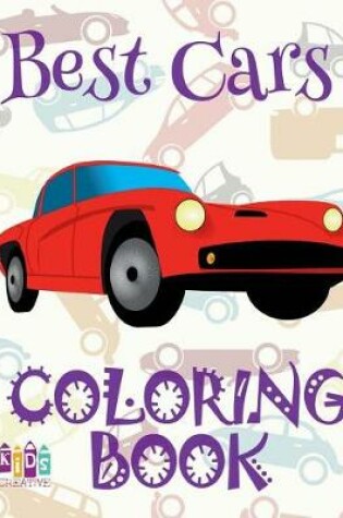 Cover of &#9996; Best Cars &#9998; Cars Coloring Book Young Boy &#9998; Coloring Book 7 Year Old &#9997; (Colouring Book Kids) Coloring Book Easel