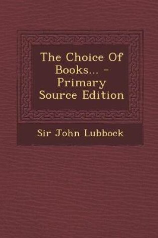 Cover of The Choice of Books... - Primary Source Edition