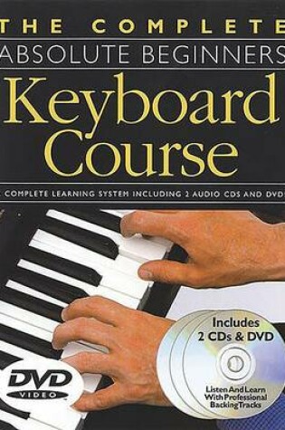 Cover of The Complete Absolute Beginners Keyboard Course