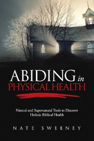 Cover of Abiding In Physical Health