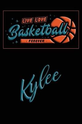 Book cover for Live Love Basketball Forever Kylee