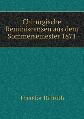 Book cover for Chirurgische Reminiscenzen aus dem Sommersemester 1871