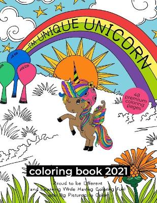 Book cover for I'm Unique Unicorn Coloring Book 2021