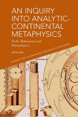 Book cover for An Inquiry into Analytic-Continental Metaphysics