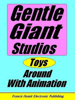 Book cover for Gentle Giant Studios Toys Around with Animation