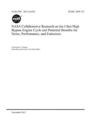 Book cover for NASA Collaborative Research on the Ultra High Bypass Engine Cycle and Potential Benefits for Noise, Performance, and Emissions