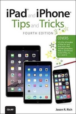 Book cover for iPad and iPhone Tips and Tricks (Covers Iphones and Ipads Running IOS 8)