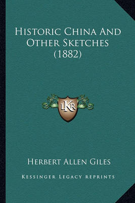 Book cover for Historic China and Other Sketches (1882)