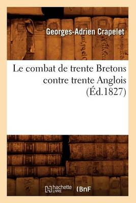 Book cover for Le Combat de Trente Bretons Contre Trente Anglois, (Ed.1827)