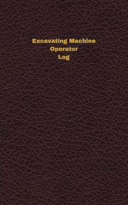 Book cover for Excavating Machine Operator Log