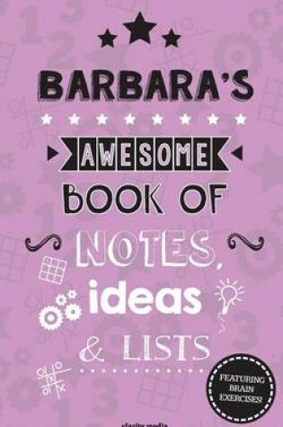 Cover of Barbara's Awesome Book Of Notes, Lists & Ideas