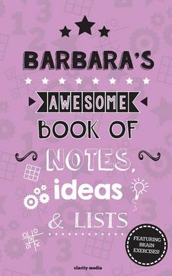 Book cover for Barbara's Awesome Book Of Notes, Lists & Ideas