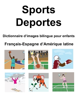 Book cover for Français-Espagne d'Amérique latine Sports / Deportes Dictionnaire d'images bilingue pour enfants