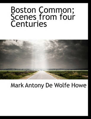 Book cover for Boston Common; Scenes from Four Centuries