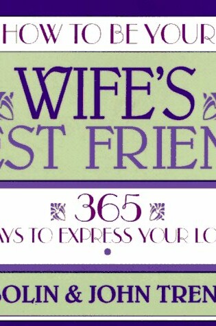 Cover of How to be Your Wife's Best Friend