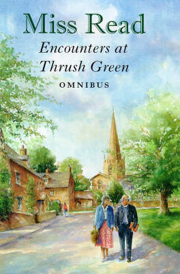 Book cover for Encounters at Thrush Green Omnibus