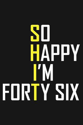 Book cover for So Happy I'm Forty Six