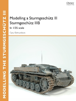 Cover of Modelling a Sturmgeschutz III Sturmgeschutz IIIB