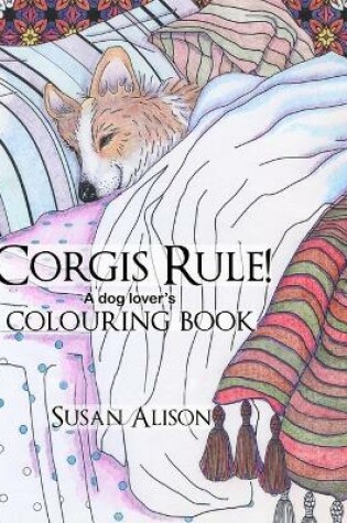 Cover of Corgis Rule! A dog lover's colouring book